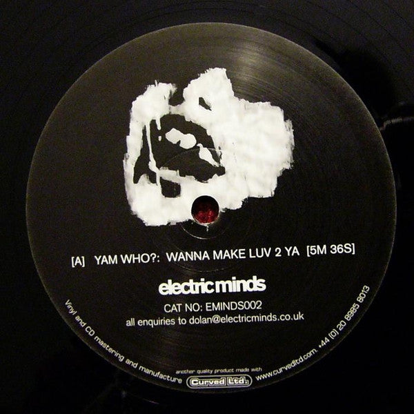 Yam Who? – Wanna Make Luv 2 Ya