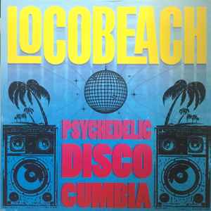 Locobeach – Psychedelic Disco Cumbia