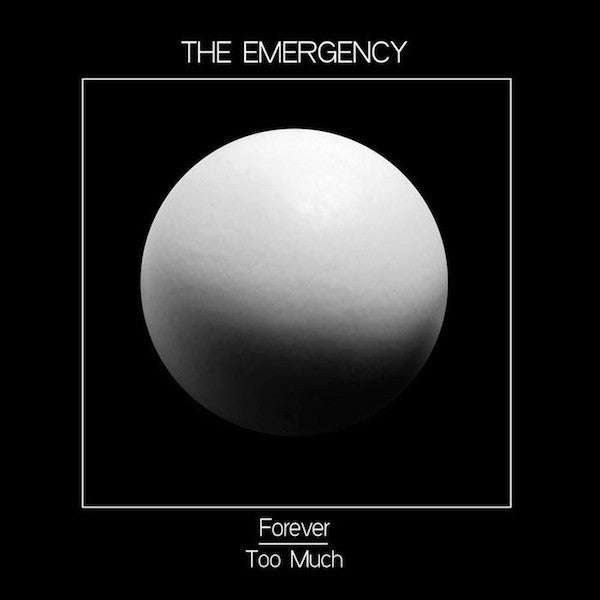 The Emergency - Forever / Too Much