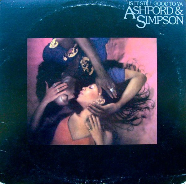 Ashford & Simpson – Is It Still Good To Ya