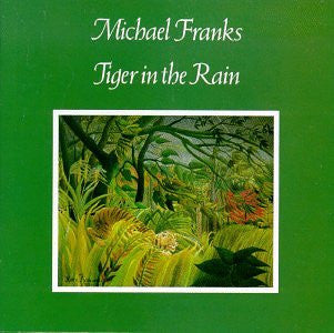 Michael Franks – Tiger In The Rain