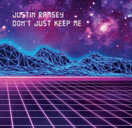Justin Ramsey – Don't Just Keep Me