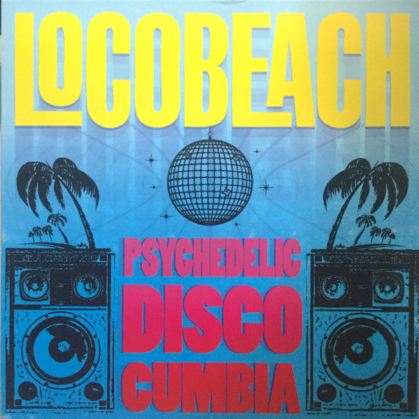 Locobeach ‎– Psychedelic Disco Cumbia