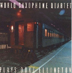 World Saxophone Quartet – Plays Duke Ellington