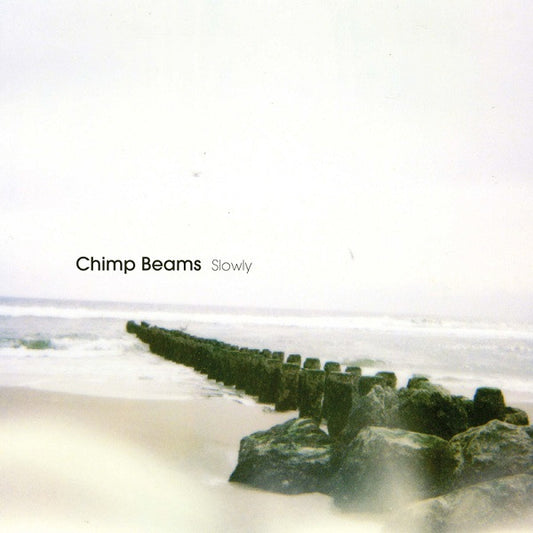 Chimp Beams – Slowly