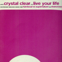 Crystal Clear – Live Your Life