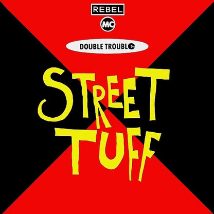 Rebel MC, Double Trouble – Street Tuff