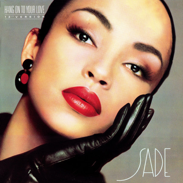 Sade – Hang On To Your Love (12" Version)