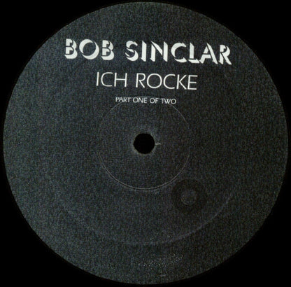 Bob Sinclar – Ich Rocke (Part One Of Two)