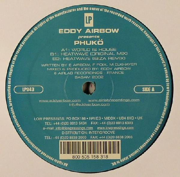 Eddy Airbow Presents Phukö – World Is House / Heat Wave