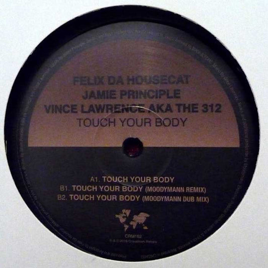 Felix Da Housecat, Jamie Principle, Vince Lawrence AKA The 312 – Touch Your Body